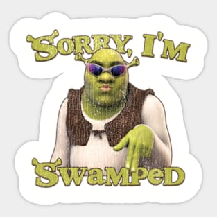 Sorry I'm Swamped Sticker